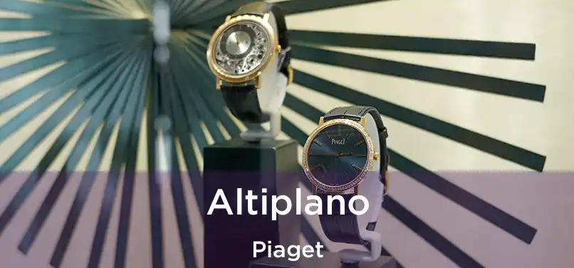  Altiplano Piaget