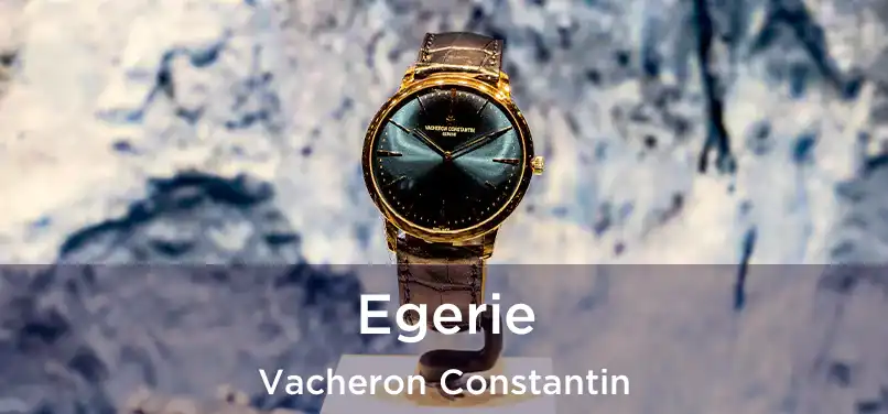  Egerie Vacheron Constantin